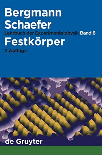 Festkörper: Festkorper, Herausgeber Rainer Kassing (Ludwig Bergmann; Clemens Schaefer: Lehrbuch der Experimentalphysik, Band 6) von de Gruyter